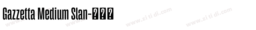 Gazzetta Medium Slan字体转换